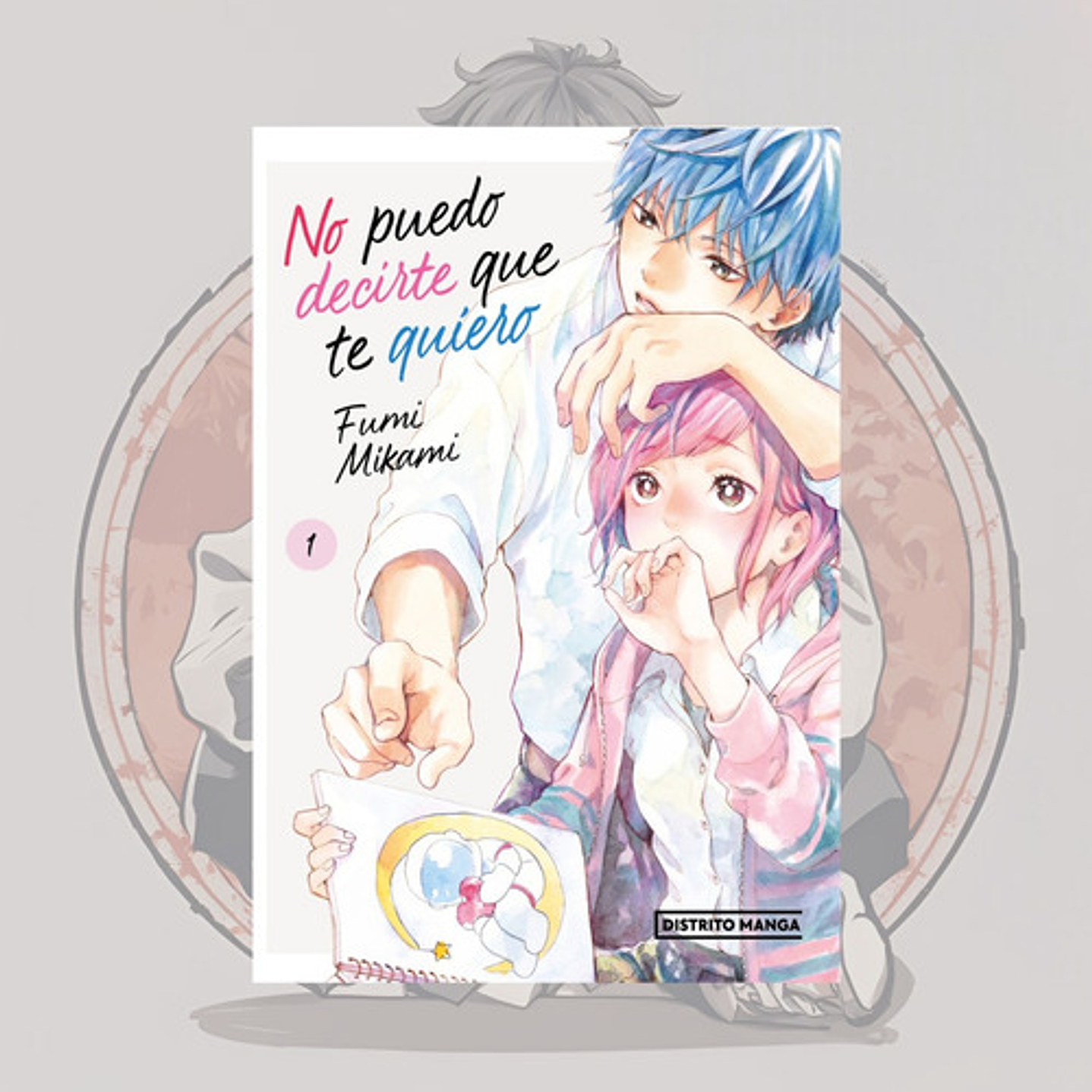 No Puedo Decirte Que Te Quiero 1 - Distrito Manga España