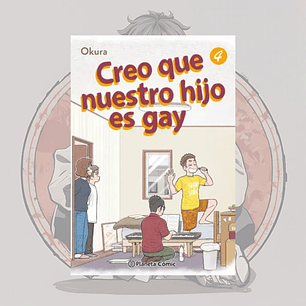 Creo Que Nuestro Hijo Es Gay 4 - Planeta Comic España