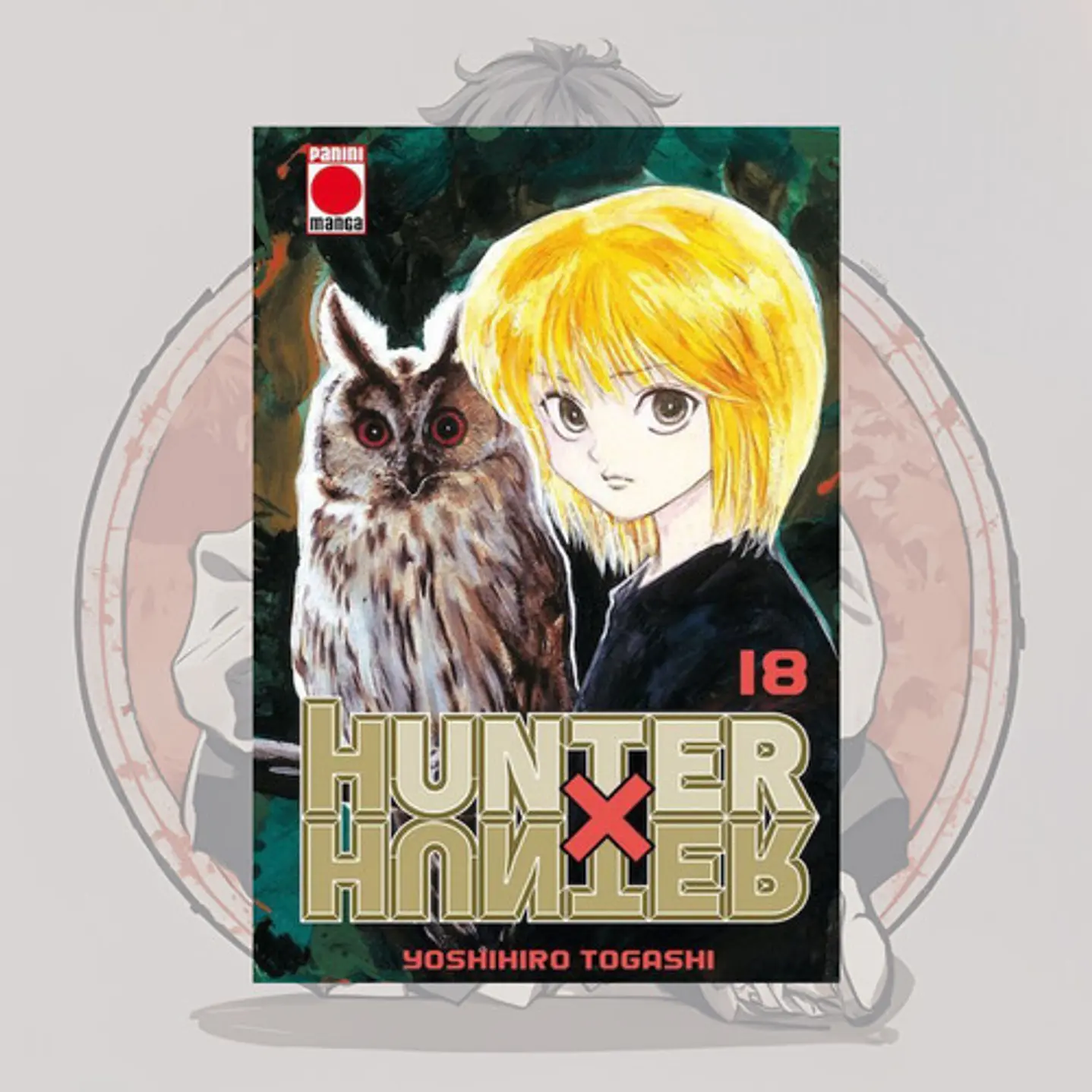 [PREVENTA] Hunter X Hunter 18 - Panini España
