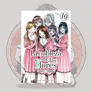 La Nobleza De Las Flores 10 - Milkyway