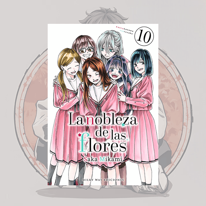 La Nobleza De Las Flores 10 - Milkyway