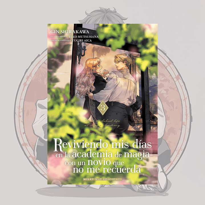 [PREVENTA] Reviviendo Mis Dias En La Academia De Magia Con Un Novio Que No Me Recuerda 3 - Milkyway