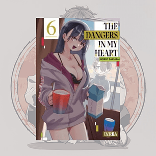 [PREVENTA] The Dangers In My Heart 6 - Ivrea España