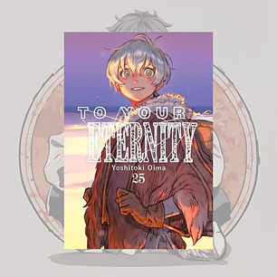 [PREVENTA] To Your Eternity 25 - Fumetsu No Anata E. - Milkyway