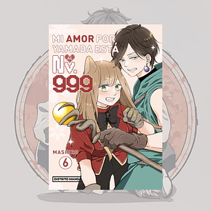 Mi Amor Por Yamada Esta Al Nv. 999 Vol. 6 - Distrito Manga España