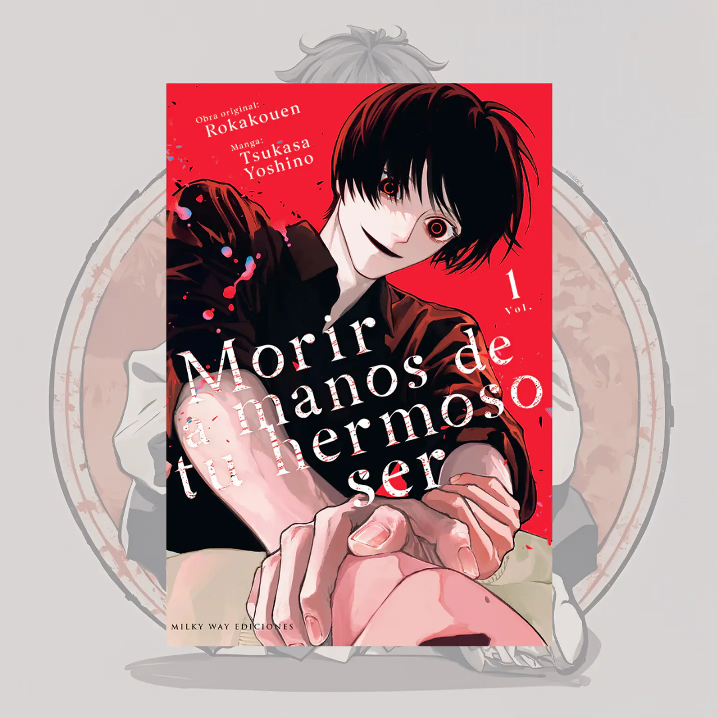 [PREVENTA] Morir A Manos De Tu Hermoso Ser 1 - Milkyway