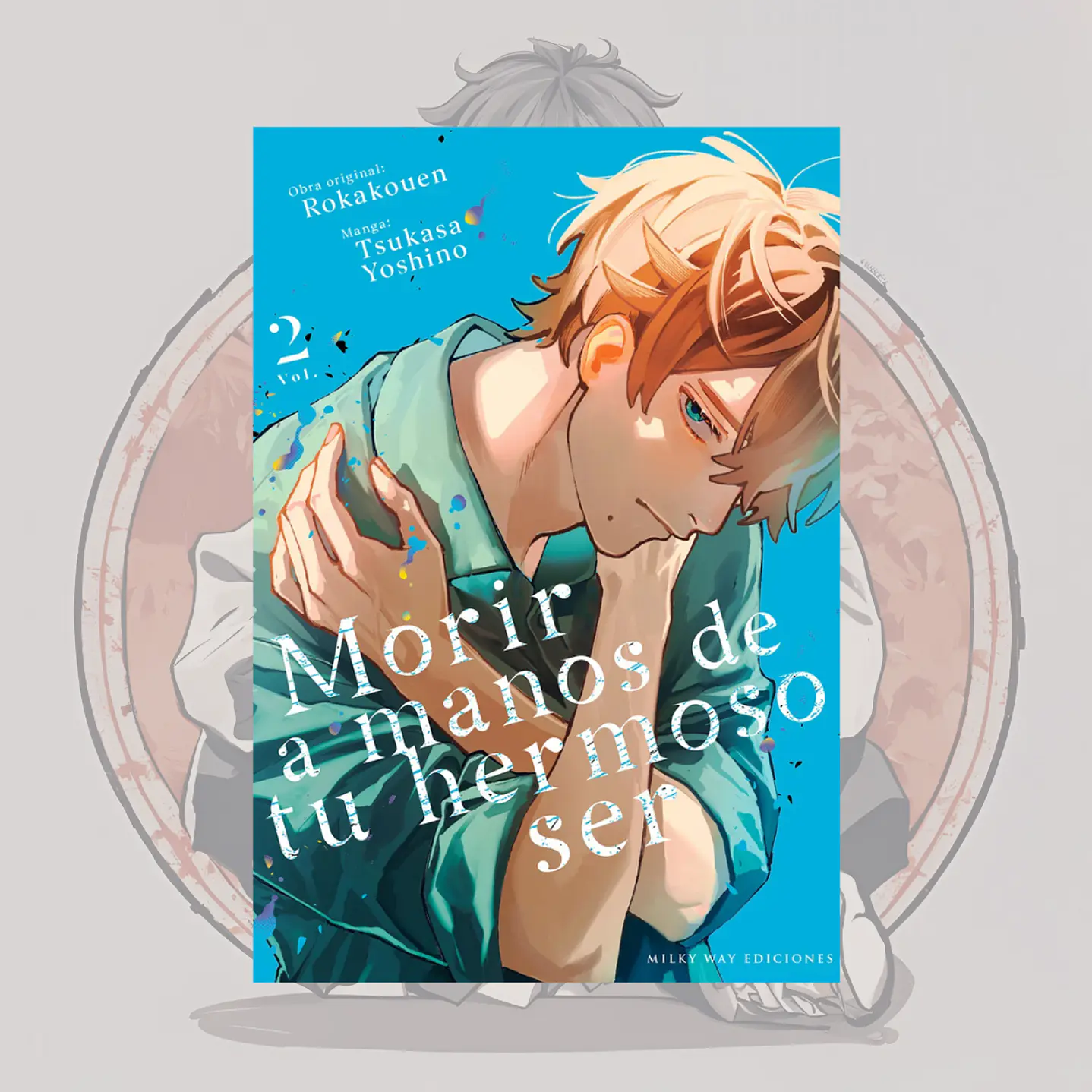 [PREVENTA] Morir A Manos De Tu Hermoso Ser 2 - Milkyway