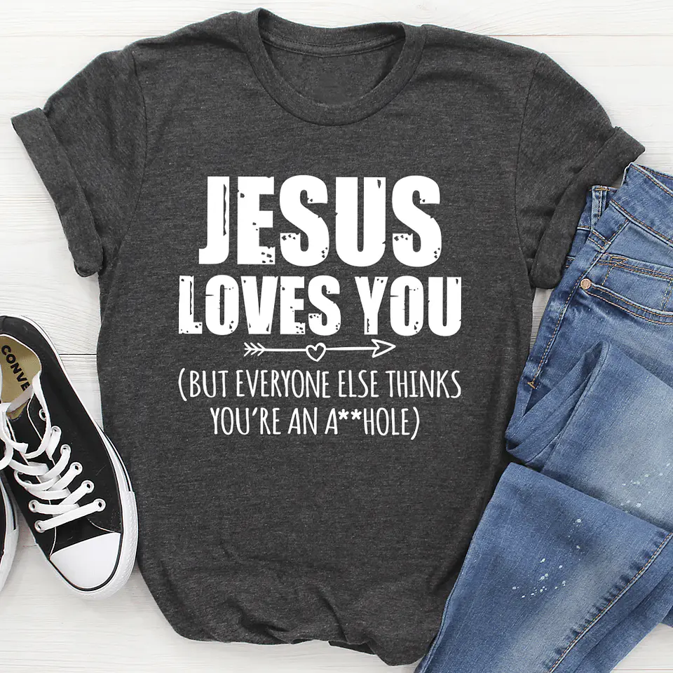 Jesus Loves You T-Shirt 1
