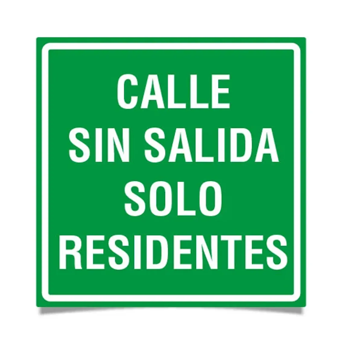 Señalética Calle Sin Salida - Solo Residentes 1