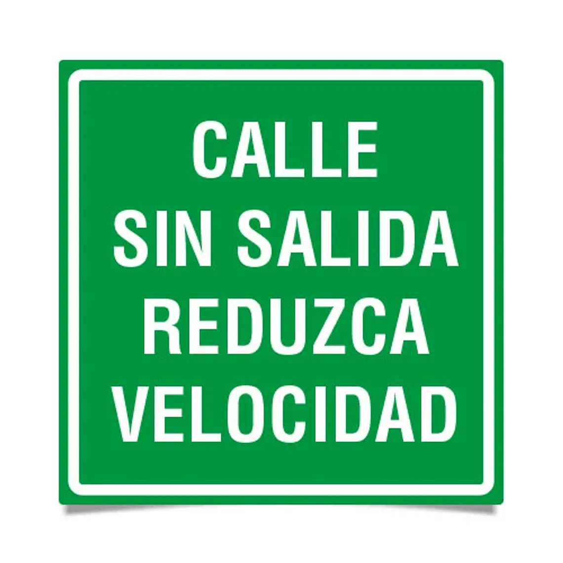Señalética Calle Sin Salida - Reduzca Velocidad 1