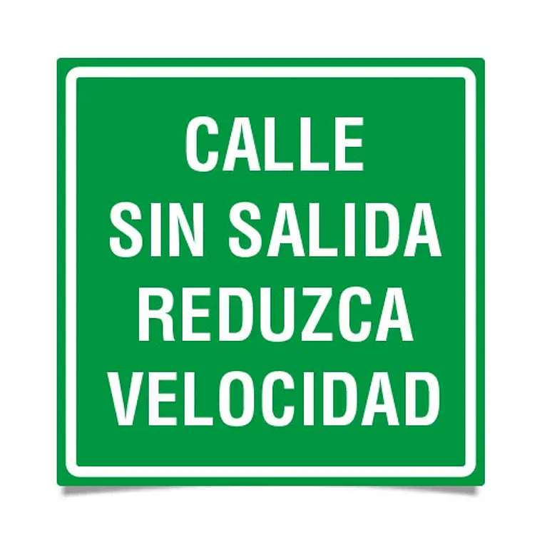 Señalética Calle Sin Salida - Reduzca Velocidad 1
