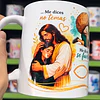 Disenõs Tazas Me dices no temas, Me dices se fuerte, Se valiente, Yo jamás te dejare Jesus Musicales Sublimación Png