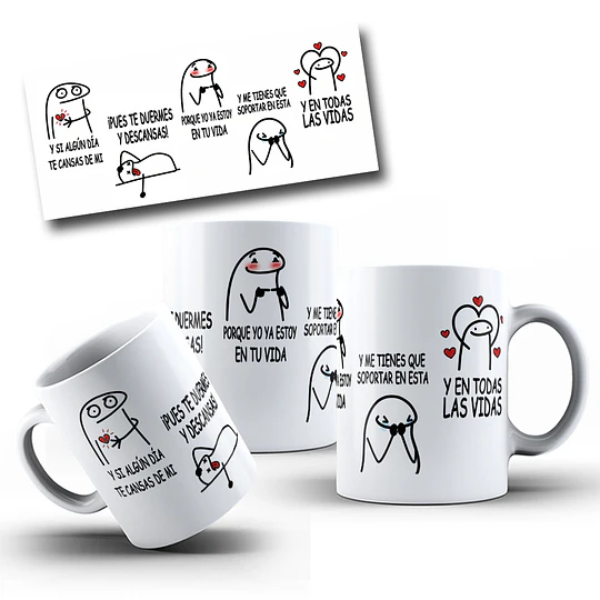 Disenõs Tazas Plantilha Y si algún día te cansas de mí ¡pues te duermes y descansas! Musicales Flork Meme Sublimacion Png
