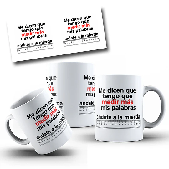 Diseños Tazas Plantillas Me dicen que tengo que medir más mis palabras andate a la mierda Sublimacion Png 