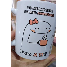 Diseños Tazas Plantillas No me importa perder amistades a ti no te puedo perder sabes demasiado si que es amistad Mejor Amiga Sublimacion Png