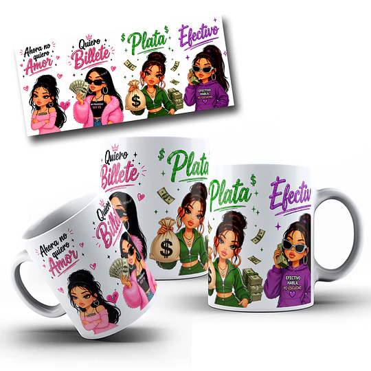Diseños Tazas Plantillas Ahora no quiero amor quiero billete, plata, efectivo Sublimacion Png 
