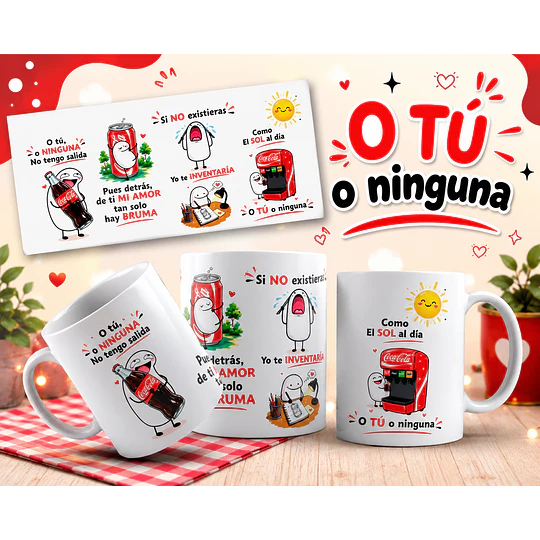Diseños Tazas Plantilla so tú o nunguna no tengo salida mi amor coca cola Flork meme Chile Humor Deformitos Sublimacion Png 