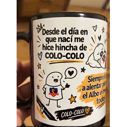 Diseños Plantilla Tazas Desde el día en que naci me hice hincha de colo colo Sublimacion Png