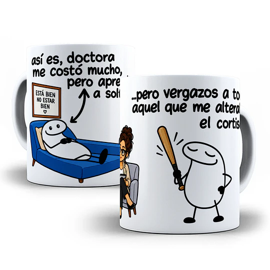 Diseños Plantilla Tazas Así es doctora me costó mucho pero aprendí a soltar pero vergazos a todo aquel que me alteraba el cortisol  Flork meme Deformito Sublimacion Png