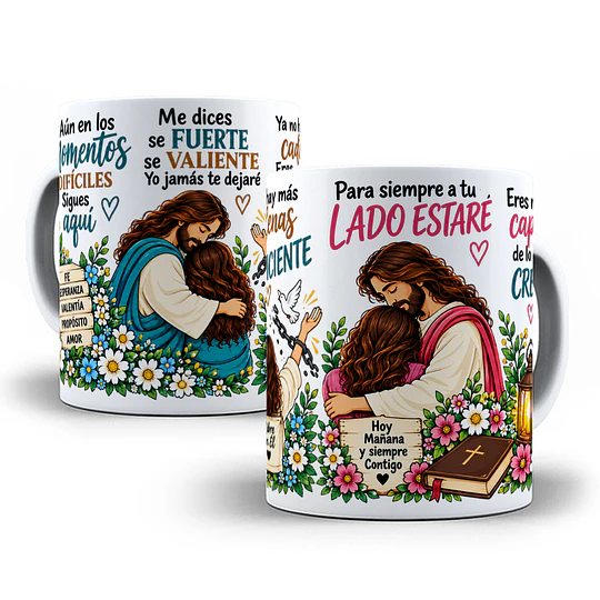 Diseños Plantilla Tazas Aún en los momentos difíciles sigues aquí me dices se fuerte se valiente yo jamás te dejaré Jesus Sublimacion Png