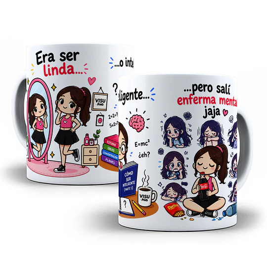 Diseños Plantilla Taza Era ser lindo o inteligente pero salí enferma mental jaja Sublimacion Png