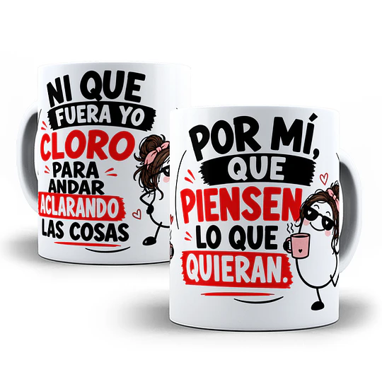 Diseños Plantilla Tazas Ni que fuera yo cloro para andar aclarando las cosas por mi que piensen lo que quieran Flork meme Deformito Chile Sublimacion Png