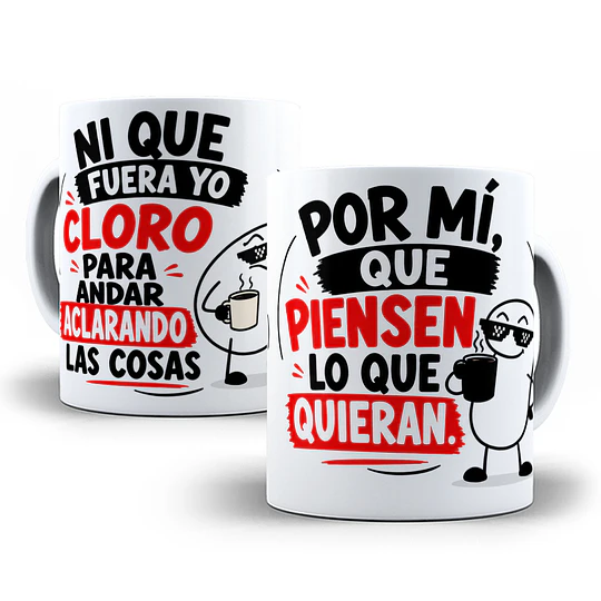 Diseños Plantilla Tazas Ni que fuera yo cloro para andar aclarando las cosas por mi que piensen lo que quieran Flork meme Deformito Chile Sublimacion Png