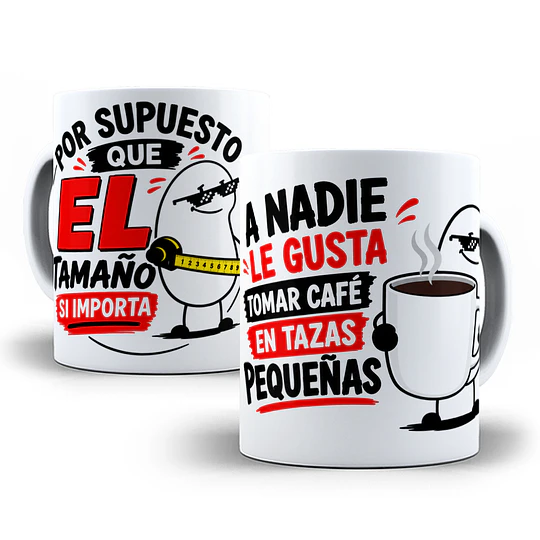 Diseños Plantilla Tazas Por supuesto que el tamaño si importa a nadie le gusta tomar café en tazas pequeñas Flork meme Deformito Chile Sublimacion Png 