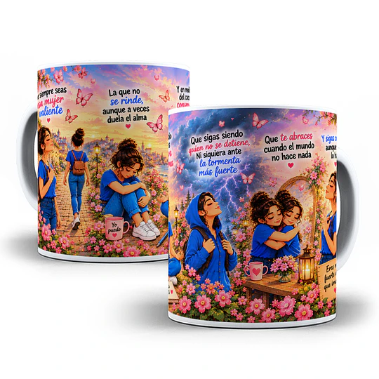 Diseños Plantilla Taza Que siempre seas esa mujer valiente la que no se rinde aunque a veces  Png 