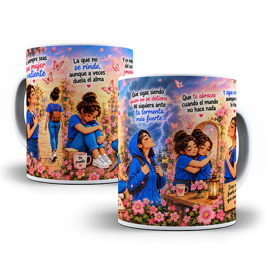 Diseños Plantilla Taza Que siempre seas esa mujer valiente la que no se rinde aunque a veces  Png 