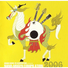 [ALBUM] V.A ASIAN KUNG-FU GENERATION presents NANO-MUGEN COMPILATION 2006