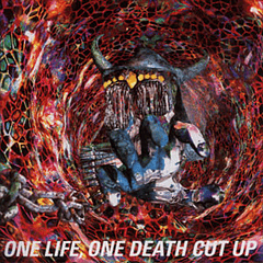 [ALBUM] ONE LIFE, ONE DEATH CUT UP (ALBUM LIVE)