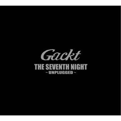 [ALBUM] THE SEVENTH NIGHT ~UNPLUGGED~