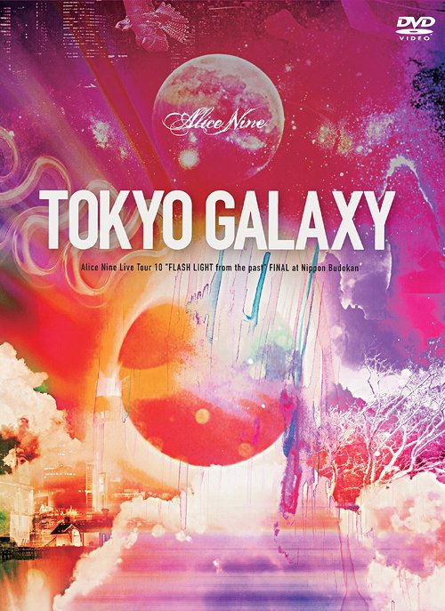 [LIVE] TOKYO GALAXY Alice Nine Live Tour 10 “FLASH LIGHT from the past” FINAL at Nippon Budokan (Limited Edition)