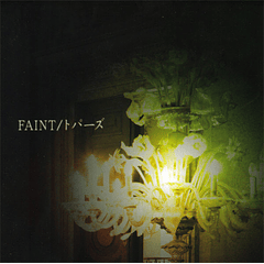 [SINGLE] FAINT/Topaz