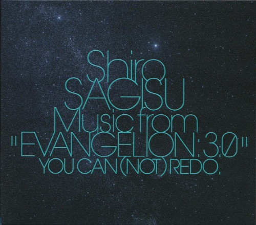 [ALBUM] Neon Genesis Evangelion - Shiro SAGISU Music from Evangelion 3.0 : You Can (Not) Redo