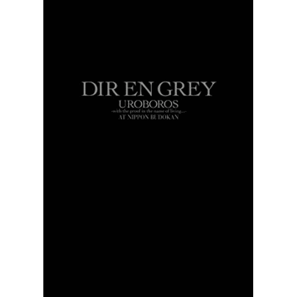 [LIVE]  UROBOROS -with the proof in the name of living...- AT NIPPON BUDOKAN (Limited Edition) 1