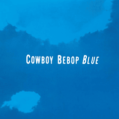 [ALBUM] COWBOY BEBOP BLUE Original Soundtrack 3
