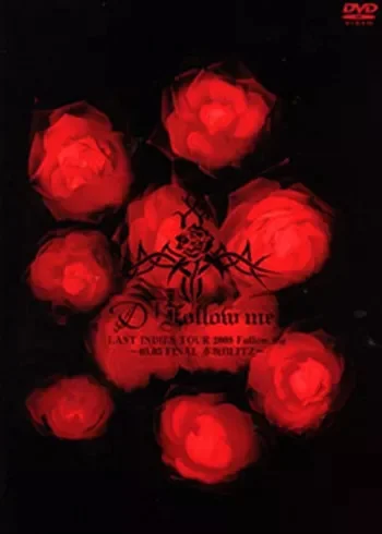 [LIVE] 「Follow me」 LAST INDIES TOUR 2008 Follow me ~05.05 FINAL Akasaka BLITZ~ DVD