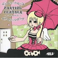 [MAXI SINGLE] PARTING FEATHER ~kimi to aeru hi made~ (Limited Edition)