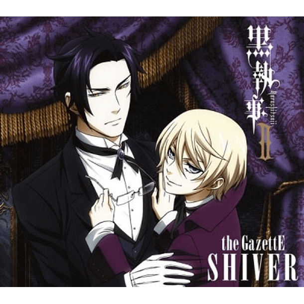 [SINGLE] SHIVER《Kuroshitsuji II Edition》 