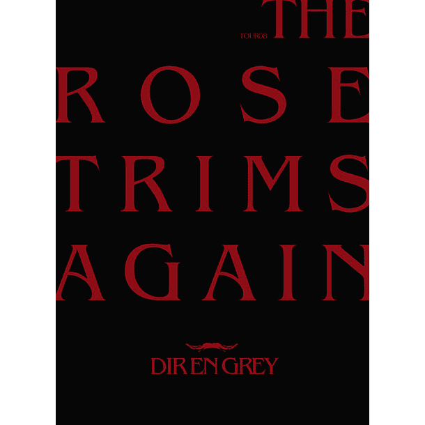 [LIVE DVD] TOUR 08 THE ROSE TRIMS AGAIN (Limited Edition)  