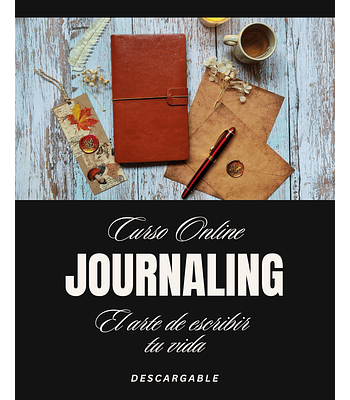 Curso Online Journaling: El Arte de Escribir tu Vida- (Descargable)