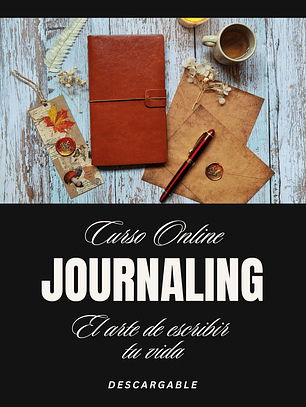 Curso Online Journaling: El Arte de Escribir tu Vida- (Descargable)