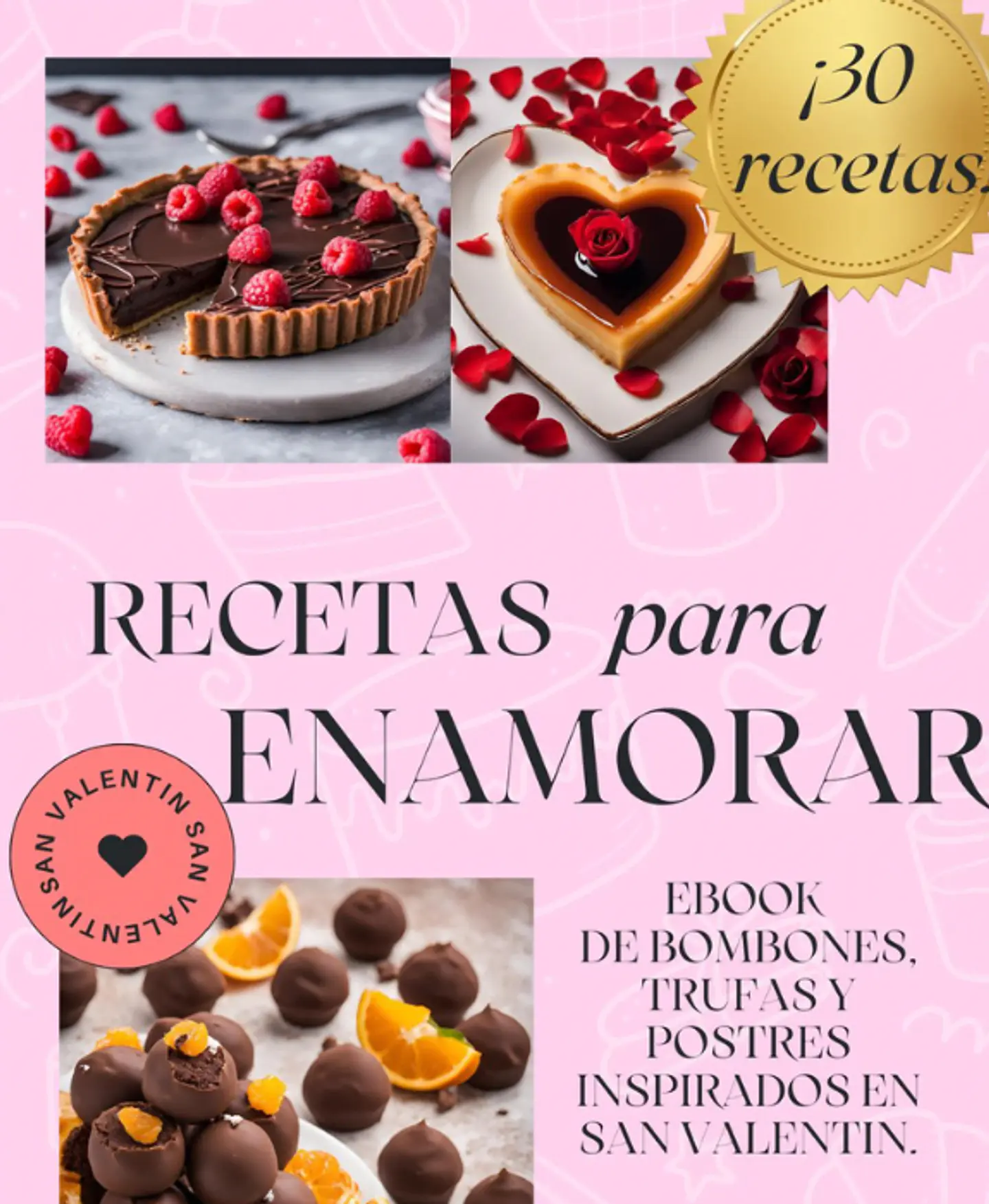 30 Recetas Faciles para Enamorar de trufas, bombones y Postres  1