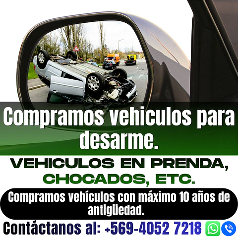 Compramos Vehículos Chocados, en prenda, etc. PARA DESARME